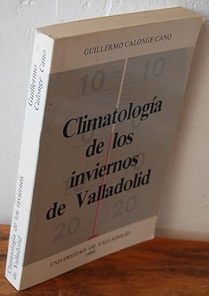 Imagen del vendedor de CLIMATOLOGA DE LOS INVIERNOS DE VALLADOLID a la venta por EL RINCN ESCRITO