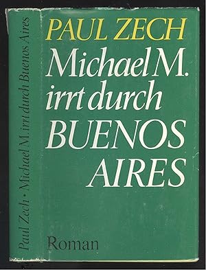 Bild des Verkufers fr Michael M. irrt durch Buenos Aires. Aufzeichnungen eines Emigranten. Roman. zum Verkauf von Versandantiquariat Markus Schlereth