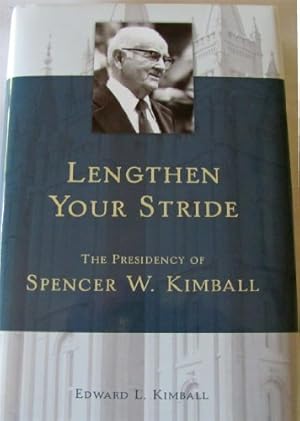 Bild des Verkufers fr Lengthen Your Stride: The Presidency of Spencer W. Kimball zum Verkauf von -OnTimeBooks-
