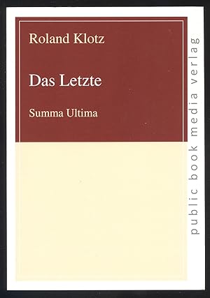 Bild des Verkufers fr Das Letzte. Summa Ultima. zum Verkauf von Versandantiquariat Markus Schlereth