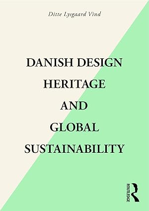 Bild des Verkufers fr Danish Design Heritage and Global Sustainability zum Verkauf von moluna