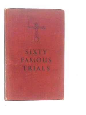 Bild des Verkufers fr Sixty Famous Trials zum Verkauf von World of Rare Books