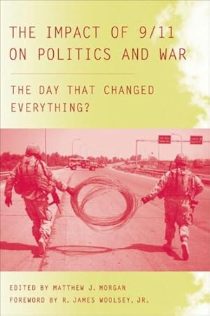 Seller image for Impact of 9/11 on Politics and War : The Day That Changed Everything? for sale by GreatBookPricesUK