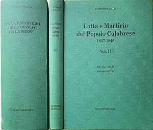 LOTTA E MARTIRIO DEL POPOLO CALABRESE (1847-1848) VOLUME 1: IL QUARANTASETTE (1. Narrazione stori...