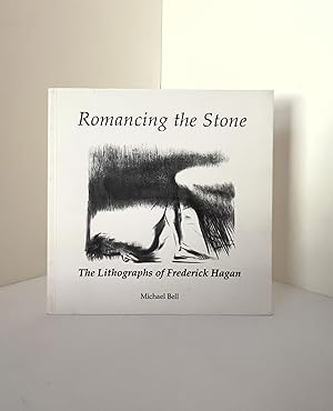 Romancing the Stone: the Lithographs of Frederick Hagan
