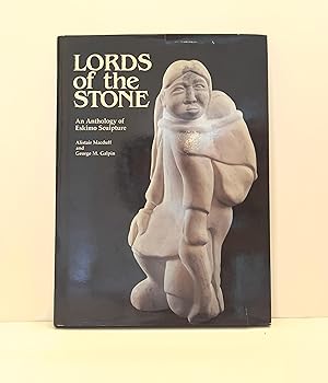 Imagen del vendedor de Lords of the Stone: an Anthology of Eskimo Sculpture a la venta por McCanse Art