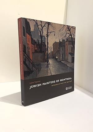 Jewish Painters of Montreal: Witnesses of their Time 1930-1948