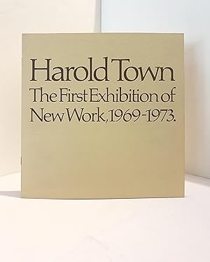 Harold Town: The First Exhibition of New Work, 1969-1973