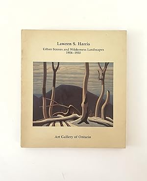 Seller image for Lawren S. Harris: Urban Scenes And Wilderness Landscapes 1906-1930 for sale by McCanse Art