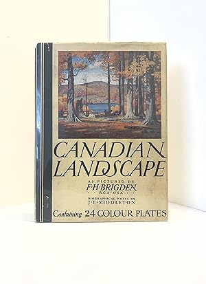 Canadian Landscape. As Pictured by F. H. Brigden, RCA, OSA.