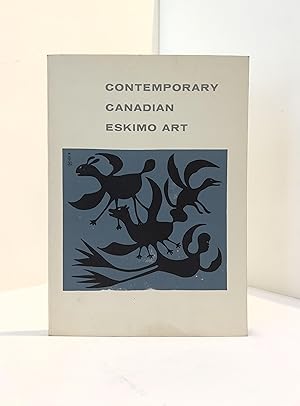 Imagen del vendedor de Contemporary Canadian Eskimo Art: The Chauncey C. Nash Collection. SIGNED. a la venta por McCanse Art