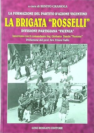 Bild des Verkufers fr La brigata Rosselli. Divisione partigiana Vicenza zum Verkauf von Librodifaccia