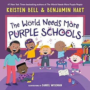 Imagen del vendedor de The World Needs More Purple Schools (My Purple World) a la venta por Reliant Bookstore