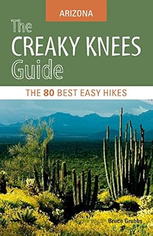 Immagine del venditore per The Creaky Knees Guide Arizona: The 80 Best Easy Hikes venduto da -OnTimeBooks-