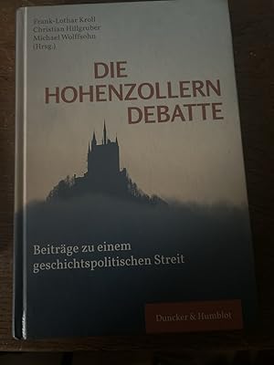 Die Hohenzollerndebatte. Beiträge zu einem geschichtspolitischen Streit. Herausgegeben von Frank-...