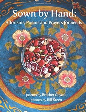 Bild des Verkufers fr Sown by Hand:: Aflorisms, Poems and Prayers for Seeds zum Verkauf von -OnTimeBooks-