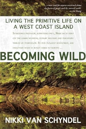 Seller image for Becoming Wild: Living the Primitive Life on a West Coast Island for sale by WeBuyBooks