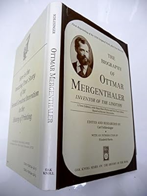 Bild des Verkufers fr The Biography of Ottmar Mergenthaler, Inventor of the Linotype (Oak Knoll Series on the History of the Book) zum Verkauf von WeBuyBooks