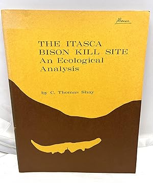 Seller image for The Itasca Bison Kill Site: An Ecological Analysis. with Mollusk Analysis by Samuel Tuthill. for sale by Prestonshire Books, IOBA