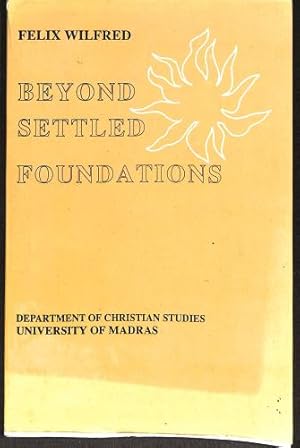 Seller image for Beyond settled foundations: the journey of Indian theology for sale by WeBuyBooks