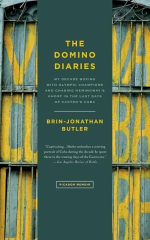 Seller image for Domino Diaries : My Decade Boxing With Olympic Champions and Chasing Hemingway's Ghost in the Last Days of Castro's Cuba for sale by GreatBookPricesUK