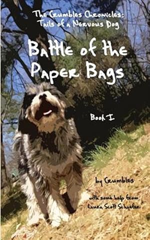 Bild des Verkufers fr The Crumbles Chronicles: Battle of the Paper Bags zum Verkauf von GreatBookPricesUK