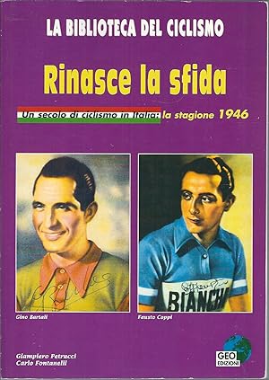 Bild des Verkufers fr RINASCE LA SFIDA - UN SECOLO DI CICLISMO IN ITALIA: LA STAGIONE 1946 LA BIBLIOTECA DEL CICLISMO zum Verkauf von Libreria Rita Vittadello