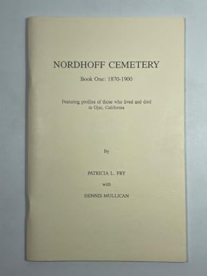 Immagine del venditore per Nordhoff Cemetery ~ Book One: 1870-1900 venduto da BookEnds Bookstore & Curiosities