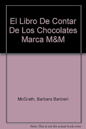Seller image for El Libro De Contar De Los Chocolates Marca M&M/M&M's Brand Chocolate Candies Counting Book (Spanish and English Edition) for sale by -OnTimeBooks-