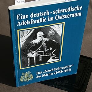 Bild des Verkufers fr Eine deutsch-schwedische Adelsfamilie im Ostseeraum: das Geschlechtsregister der Mrner (1468 - 1653) zum Verkauf von Antiquariat Hubertus von Somogyi-Erddy