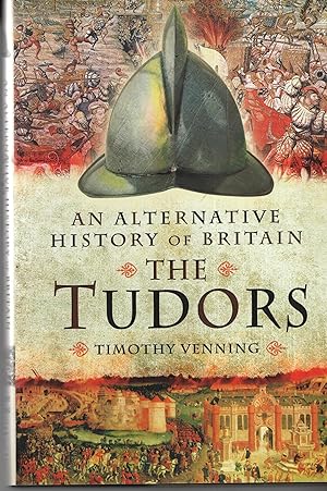 Imagen del vendedor de An Alternative History of Britain: The Tudors a la venta por Cher Bibler