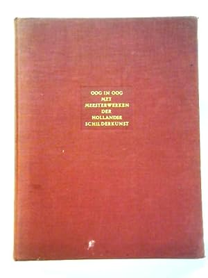 Bild des Verk�ufers f�r Oog in Oog Met Meesterwerken Der Hollandse Schilderkunst zum Verkauf von World of Rare Books