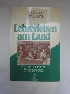 Immagine del venditore per Lehrerleben am Land. Erinnerungen Zur Zeitgeschichte. venduto da Malota