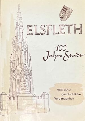 Elsfleth - 100 Jahre Stadt 1856 - 1956. 1000 Jahre geschichtliche Vergangenheit