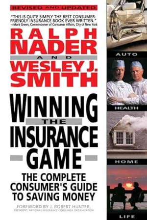 Image du vendeur pour Winning the Insurance Game : The Complete Consumer's Guide to Saving Money mis en vente par GreatBookPricesUK