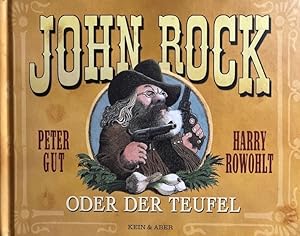 Bild des Verkufers fr John Rock oder der Teufel. Kulinarischer Wildwest-Schundroman mit einem bibliographischen Vorspruch und lauter Anmerkungen in 7 Punkt. zum Verkauf von Antiquariat J. Hnteler