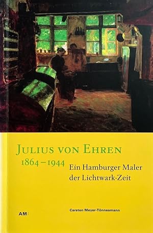 Bild des Verkufers fr Julius von Ehren. 1864 - 1944. [Katalog anllich der Ausstellung "Julius von Ehren (1864 - 1944) - ein Hamburger Maler der Lichtwark-Zeit" im Altonaer Museum (25.5. - 31.7.2004)]. zum Verkauf von Antiquariat J. Hnteler