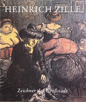 Seller image for Heinrich Zille - Zeichner der Grostadt. [Wilhelm-Busch-Museum Hannover, Deutsches Museum fr Karikatur und Kritische Grafik, 10. August bis 19. Oktober 1997 ; Stiftung Stadtmuseum Berlin, Ephraim-Palais, 18. November 1997 - 18. Januar 1998 ; Kthe-Kollwitz-Museum Kln, 4. Februar - 5. April 1998]. for sale by Antiquariat J. Hnteler