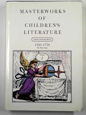 Seller image for Masterworks of children's literature, vol. 1: the early years, 1550-1739 for sale by Cotswold Internet Books