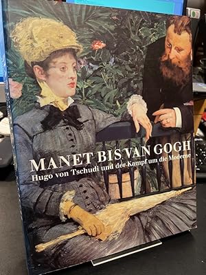 Bild des Verkufers fr Manet bis van Gogh. Hugo von Tschudi und der Kampf um die Moderne. [anlsslich der Ausstellung "Manet bis van Gogh - Hugo von Tschudi und der Kampf um die Moderne", Nationalgalerie, Staatliche Museen zu Berlin, 20.9.1996 bis 6.1.1997 ; Neue Pinakothek, Bayerische Staatsgemldesammlungen, Mnchen, 24.1.1997 bis 11.5.1997]. Herausgegeben von Johann Georg Prinz von Hohenzollern und Peter-Klaus Schuster zum Verkauf von Altstadt-Antiquariat Nowicki-Hecht UG