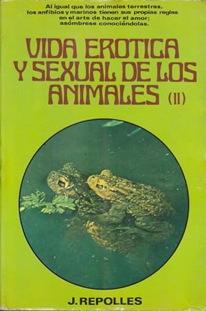 Imagen del vendedor de VIDA ERTICA Y SEXUAL DE LOS ANIMALES II. ANFIBIOS Y ANIMALES DE AGUA a la venta por LIBRERIA TORMOS