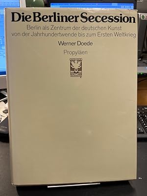Die Berliner Secession [Sezession]. Berlin als Zentrum der deutschen Kunst von der Jahrhundertwen...