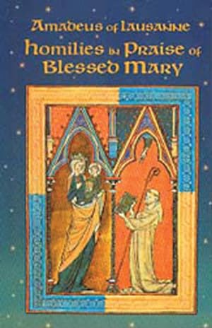 Imagen del vendedor de Amadeus of Lausanne : Homilies in Praise of Blessed Mary a la venta por GreatBookPricesUK