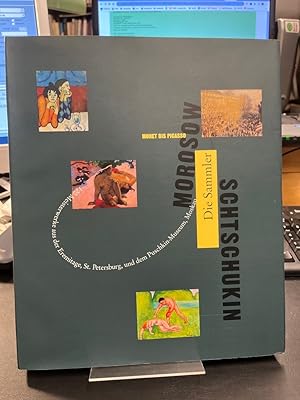 Bild des Verkufers fr Morosow, Schtschukin - die russischen Sammler. Monet bis Picasso. 120 Meisterwerke aus der Eremitage, St. Petersburg, und dem Puschkin-Museum, Moskau. [Katalog zur Ausstellung] Museum Folkwang Essen 25. Juni - 31. Oktober 1993, Puschkin-Museum Moskau 30. November 1993 - 30 Januar 1994, Eremitage St. Petersburg 16. Februar - 16. April 1994. Herausgeber: Georg-W. Kltzsch. bersetzung aus dem Russischen: Annelore Nitschke. zum Verkauf von Altstadt-Antiquariat Nowicki-Hecht UG