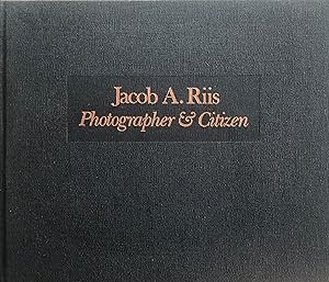 Jacob A. Riis: Photographer & Citizen