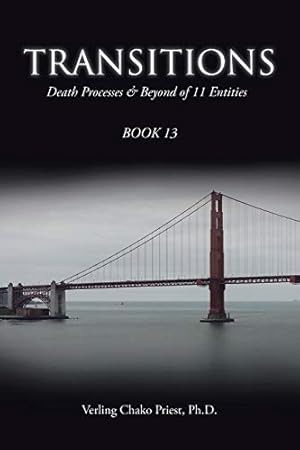 Immagine del venditore per Transitions: Death Processes & Beyond of 11 Entities venduto da -OnTimeBooks-