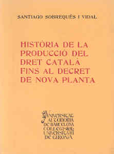Bild des Verkufers fr Hist.ria de la producci del dret catal fins al decret de Nova Planta zum Verkauf von Imosver