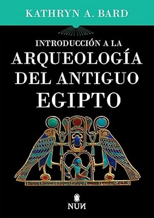 Introducci¢n a la arqueologa del antiguo egipto