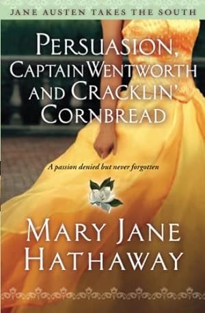 Seller image for Persuasion, Captain Wentworth and Cracklin' Cornbread (Jane Austen Takes the South) for sale by Reliant Bookstore