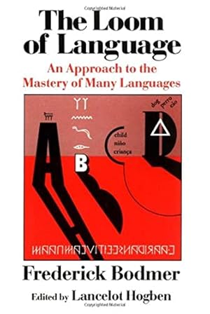 Imagen del vendedor de The Loom of Language: An Approach to the Mastery of Many Languages a la venta por -OnTimeBooks-